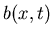 $b(x,t)$