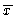 ${\overline x}$